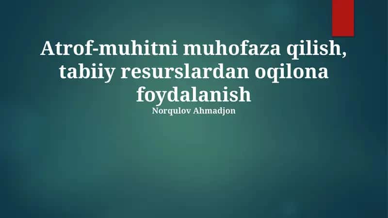 Tabiiy boyliklardan oqilona foydalanish