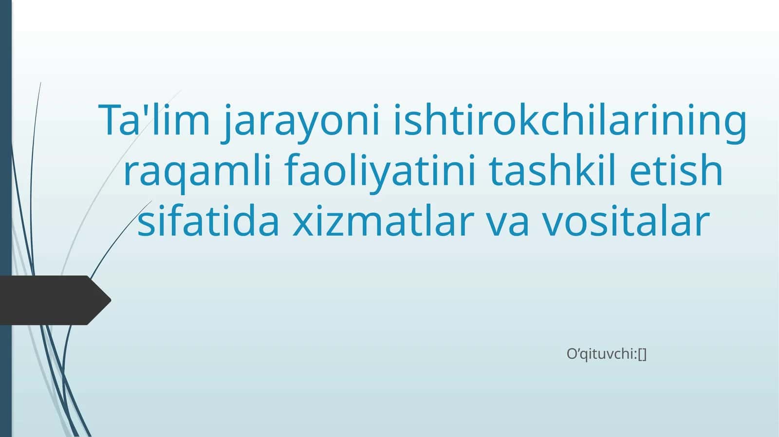 Ta'lim jarayoni ishtirokchilarining raqamli faoliyatini tashkil etish sifatida xizmatlar va vositalar