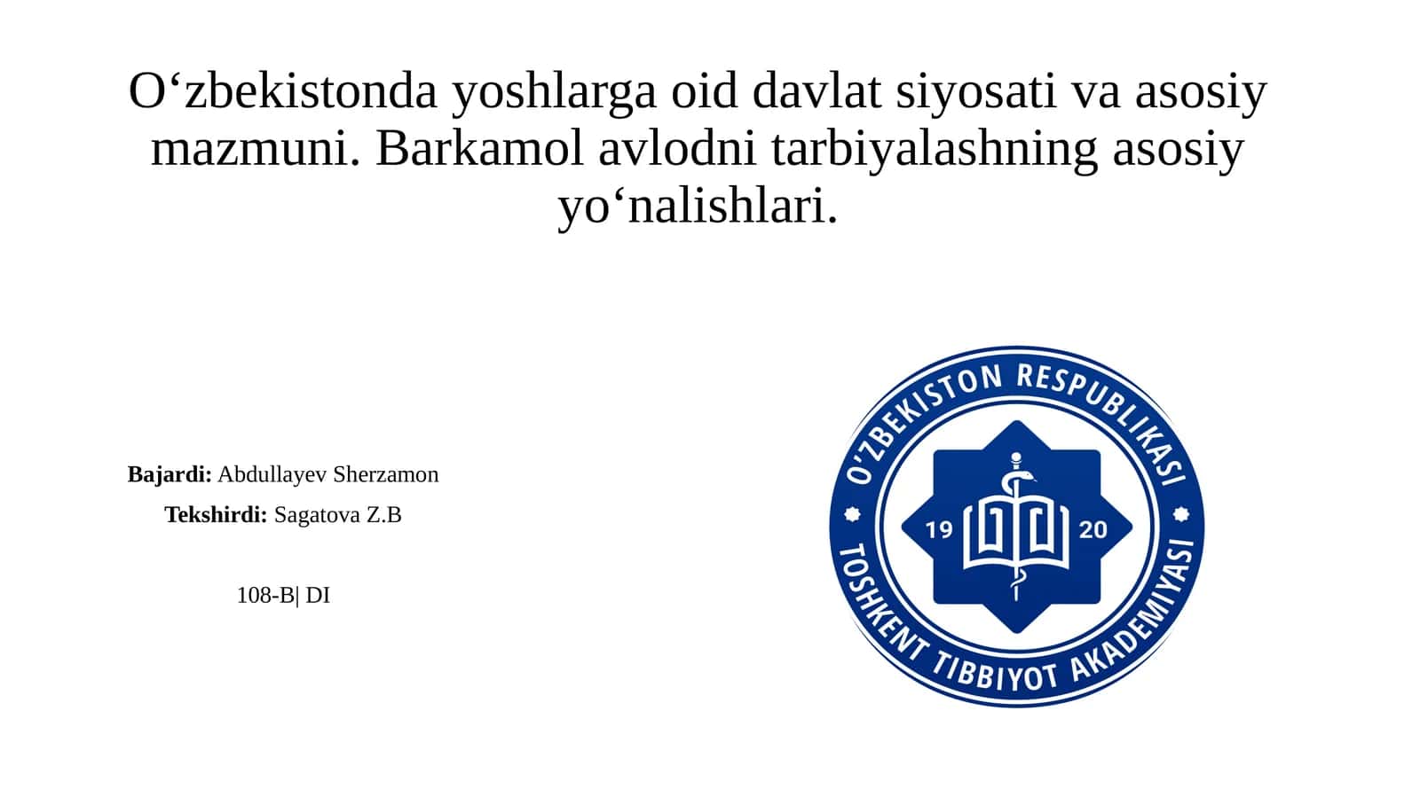 O‘zbekistonda yoshlarga oid davlat siyosati va asosiy mazmuni. Barkamol avlodni tarbiyalashning asosiy yo‘nalishlari.