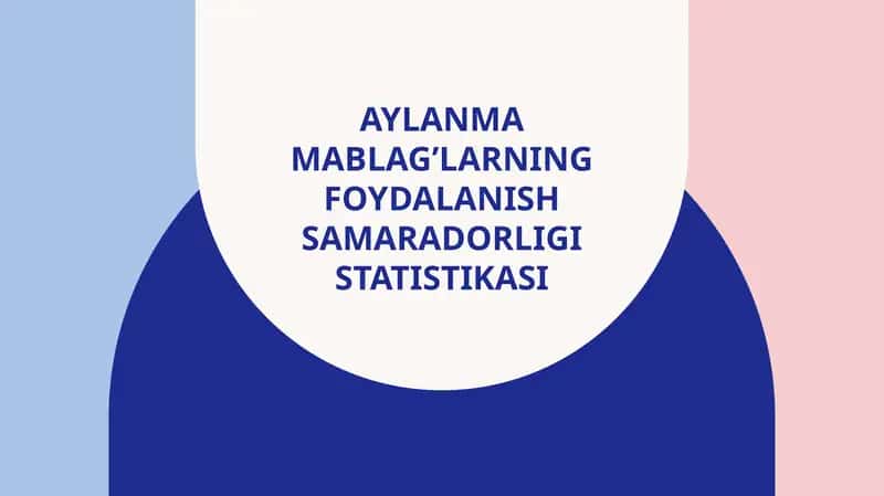Aylanma mablag’larningf oydalanish samaradorligi statistikasi taqdimot
