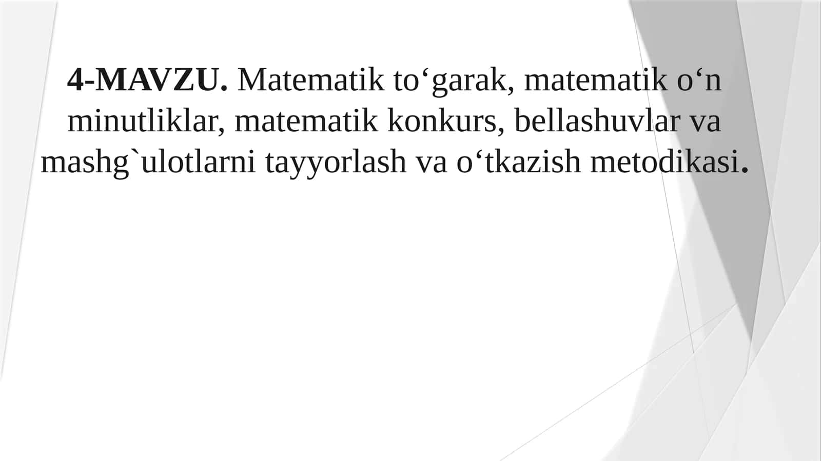 Matematik to‘garak, matematik o‘n minutliklar, matematik konkurs, bellashuvlar va mashg`ulotlarni tayyorlash va o‘tkazish metodikasi
