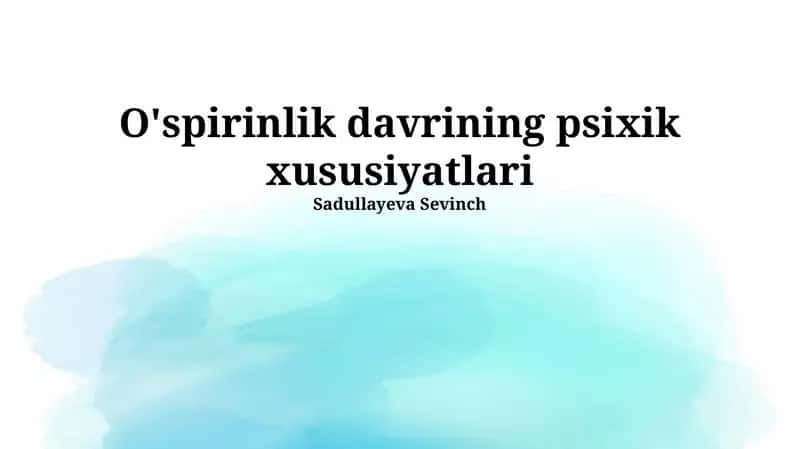 O'spirinlik davrining psixik xususiyatlari