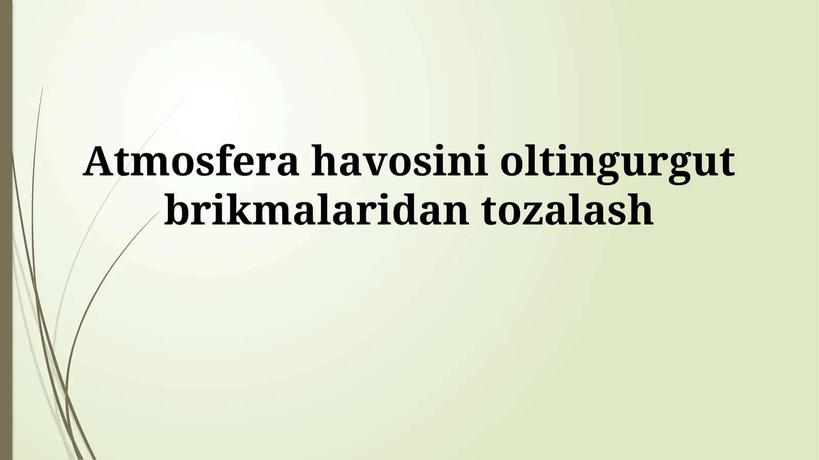Atmosfera havosini oltingurgutbrikmalaridantozalash