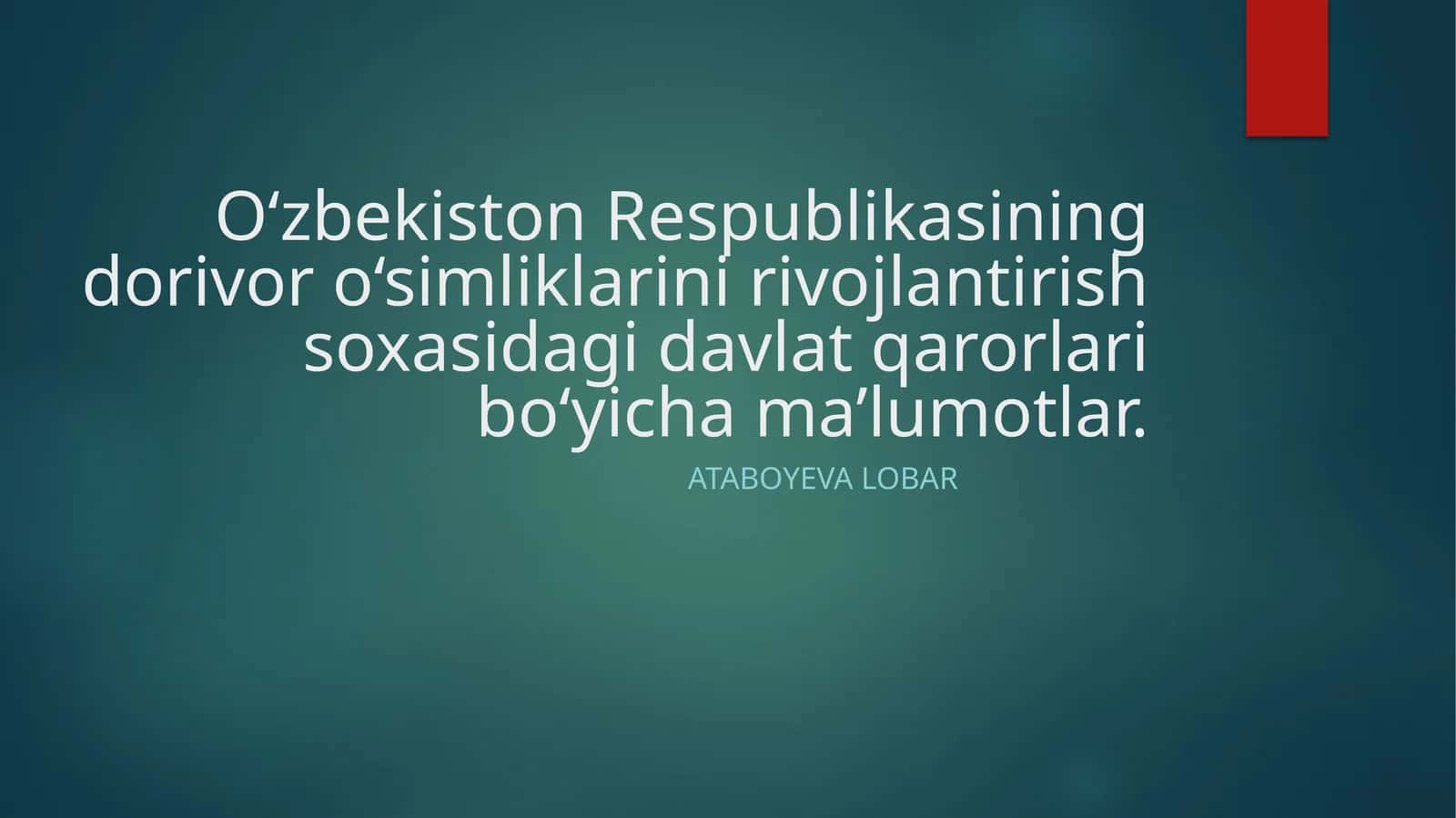 O‘zbekiston Respublikasining dorivor o‘simliklarini rivojlantirish soxasidagi davlat qarorlari