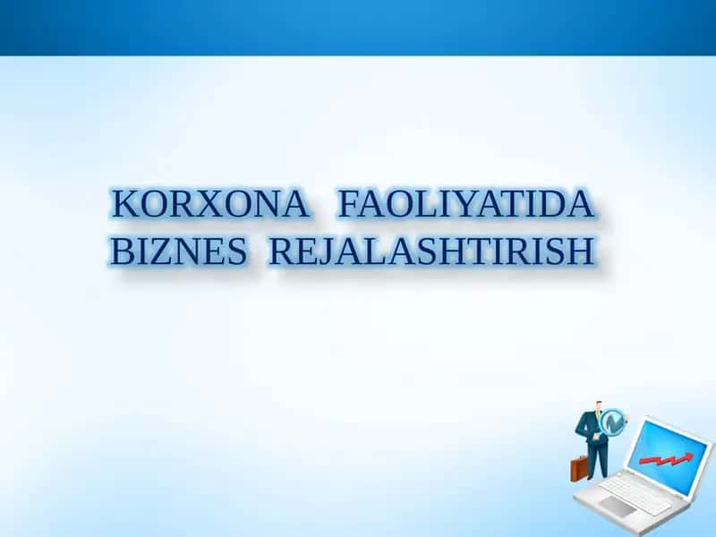 KORXONA FAOLIYATI BIZNES REJALASHTIRISH