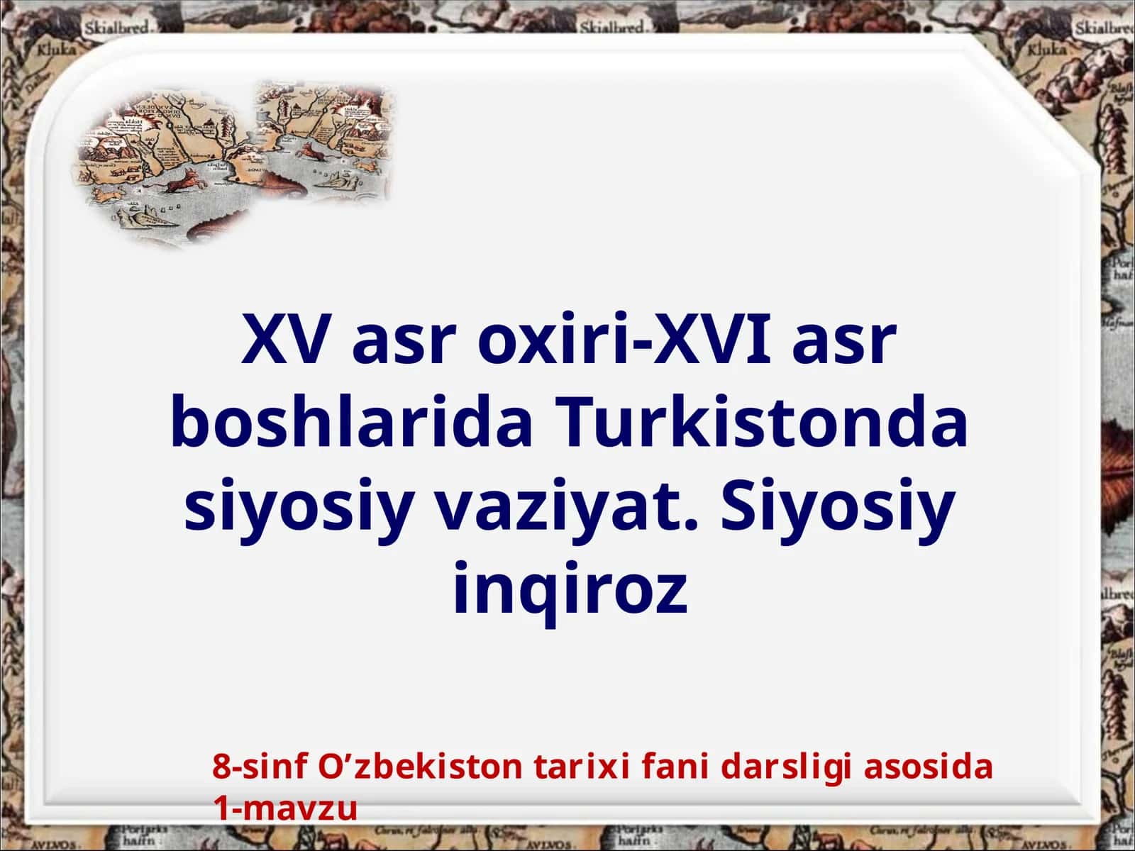 XV asr oxiri - XVI asr boshlarida Turkistonda siyosiy vaziyat. Siyosiy inqiroz