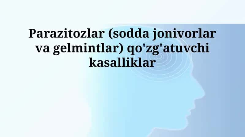 Parazitozlar (sodda jonivorlar va gelmintlar)