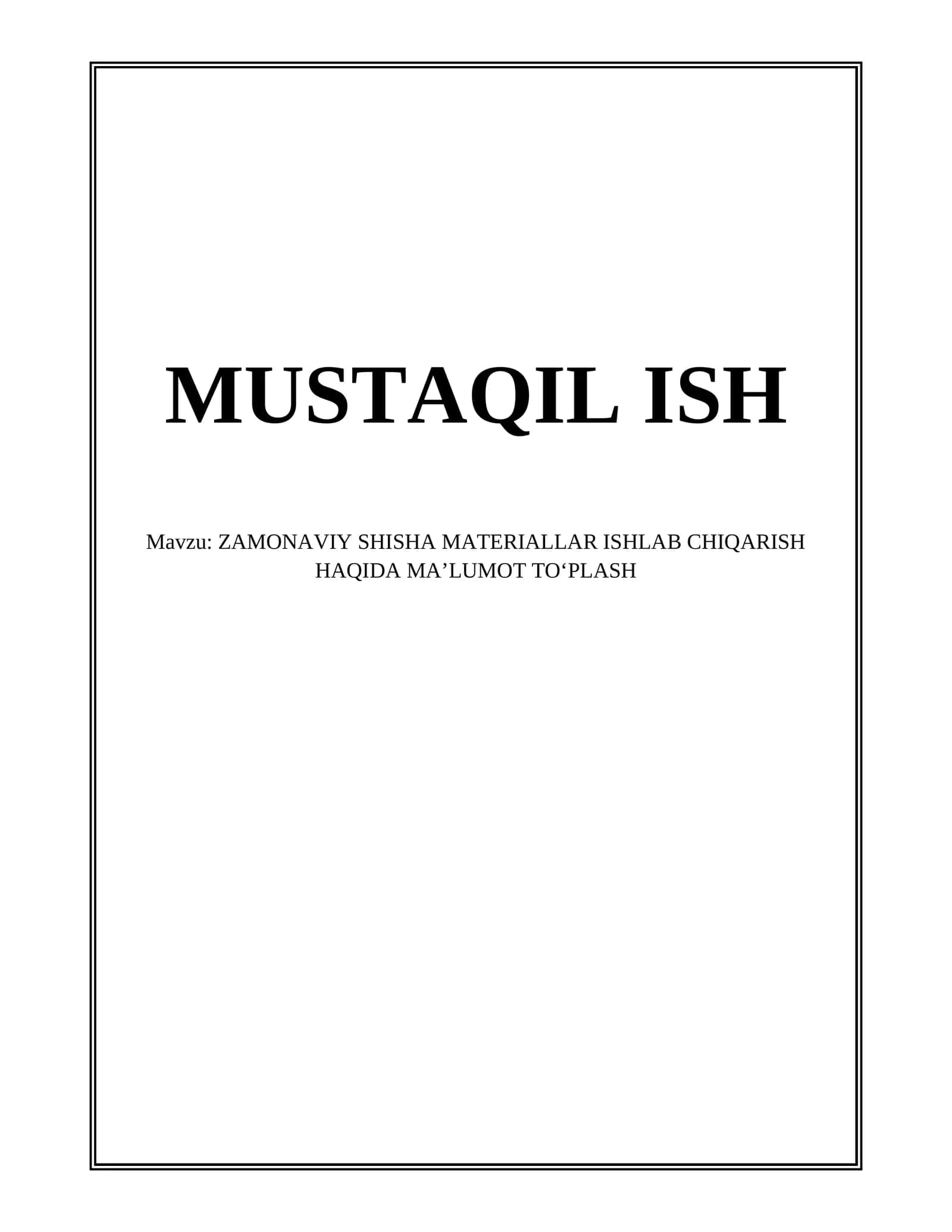 ZAMONAVIY SHISHA MATERIALLAR ISHLAB CHIQARISH HAQIDA MAʼLUMOT TOʻPLASH
