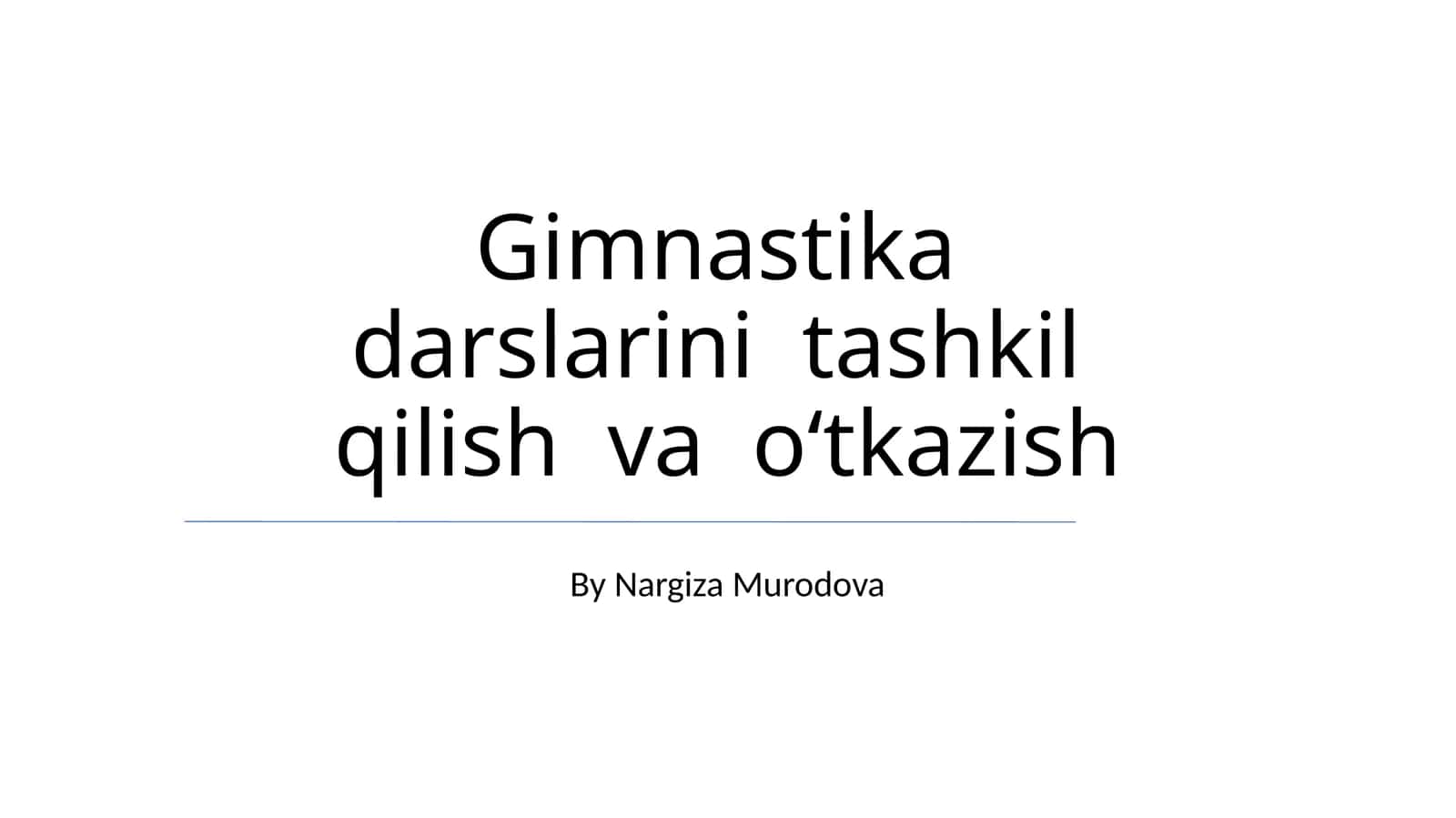 Gimnastika darslarini tashkil qilish va o‘tkazish