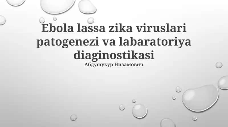 Ebola lassa zika viruslari patogenezi va labaratoriya diaginostikasi