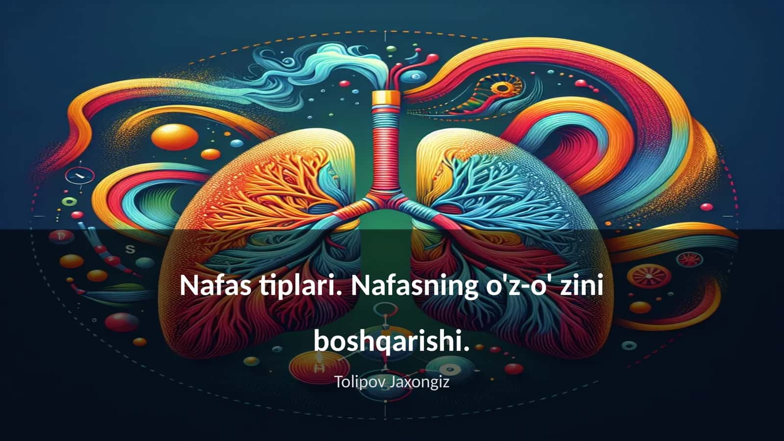 Nafas tiplari. Nafasning o'z-o' zini boshqarishi