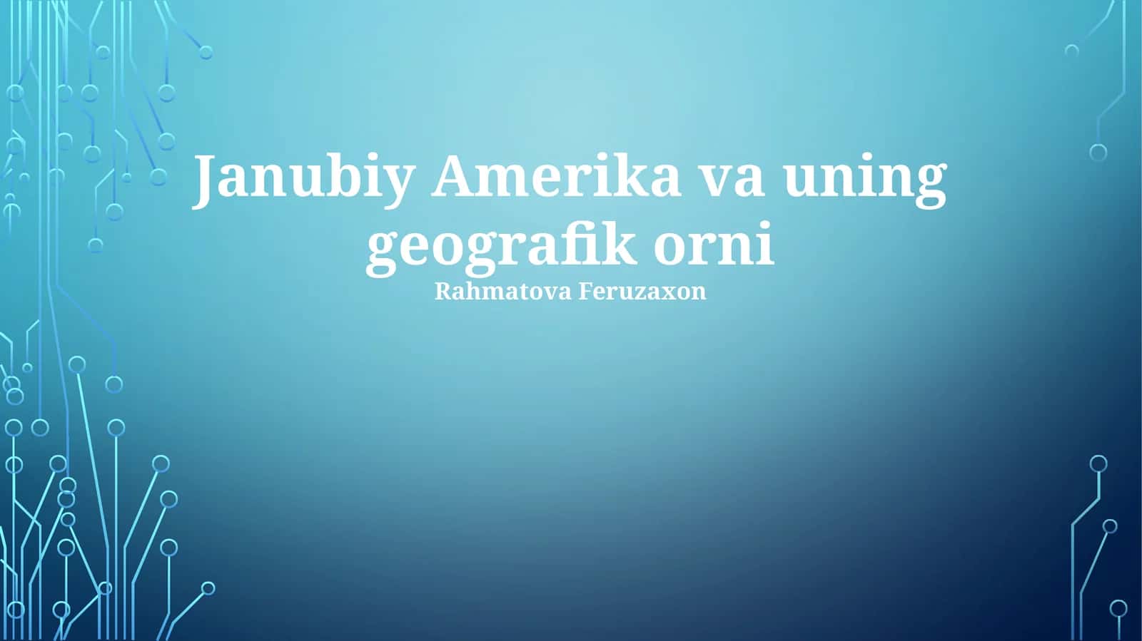 Janubiy Amerika va uning geografik orni