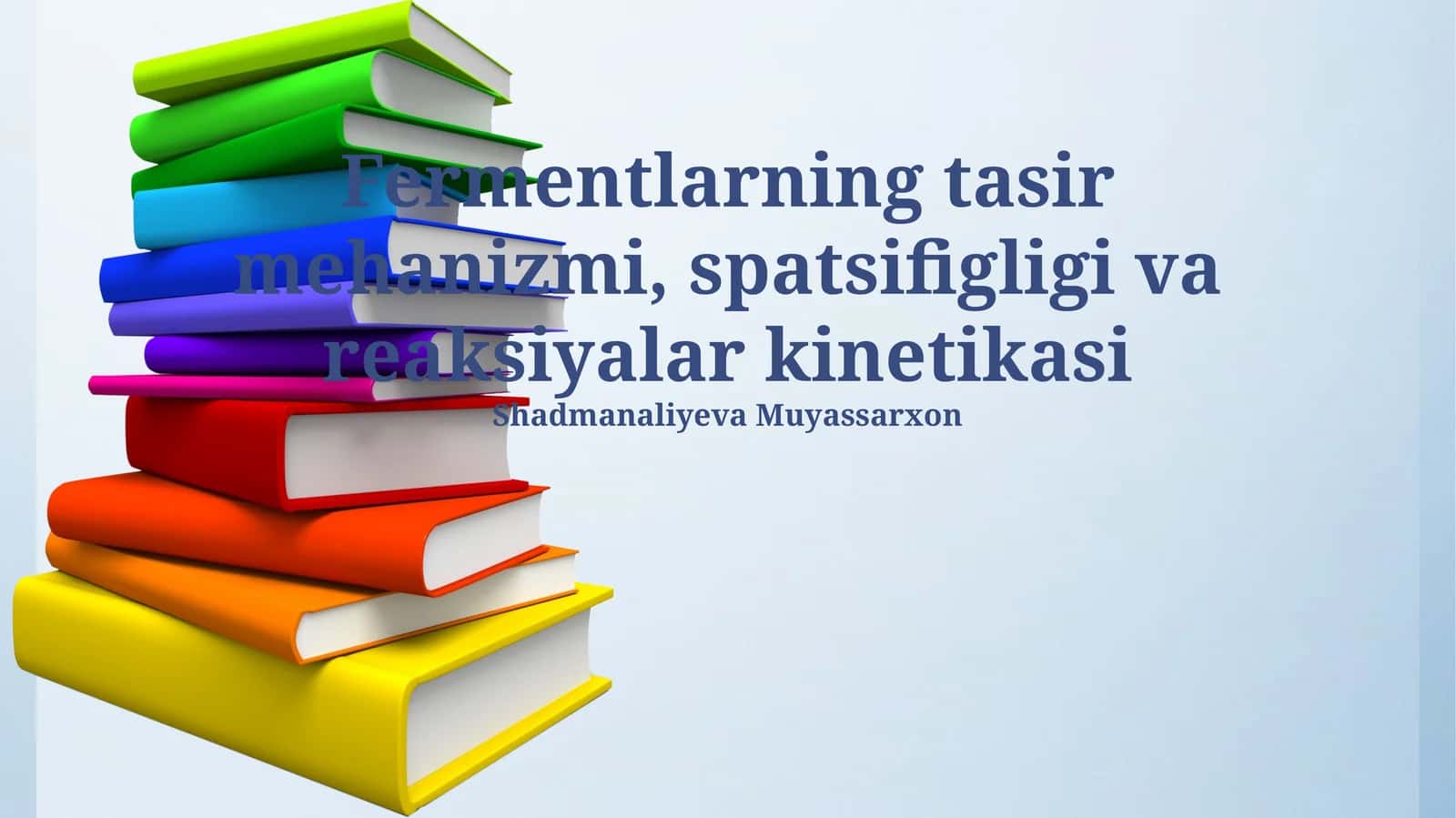 Fermentlarning tasir mehanizmi, spatsifigligi va reaksiyalar kinetikasi