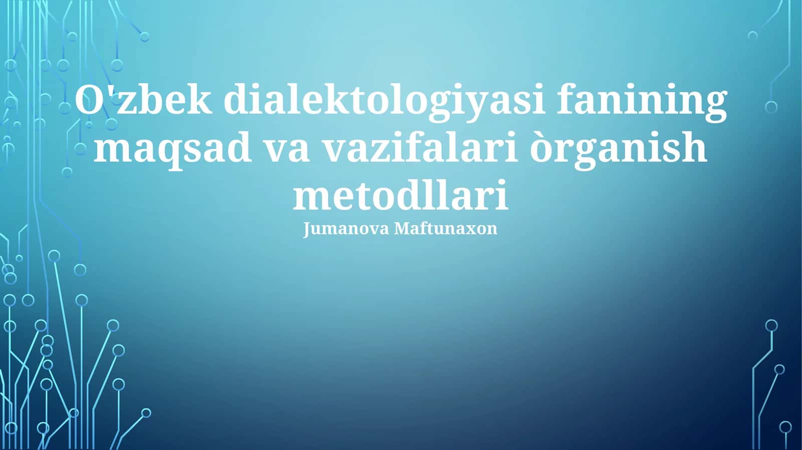O'zbek dialektologiyasi fanining maqsad va vazifalari òrganish metodllari