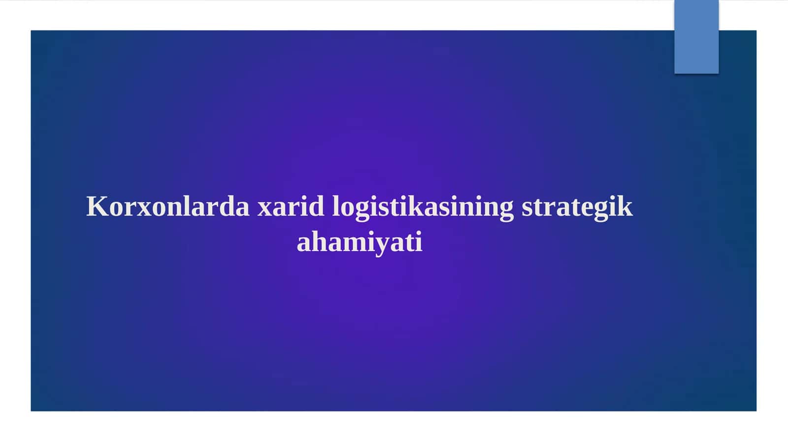 Korxonlarda xarid logistikasining strategik ahamiyati