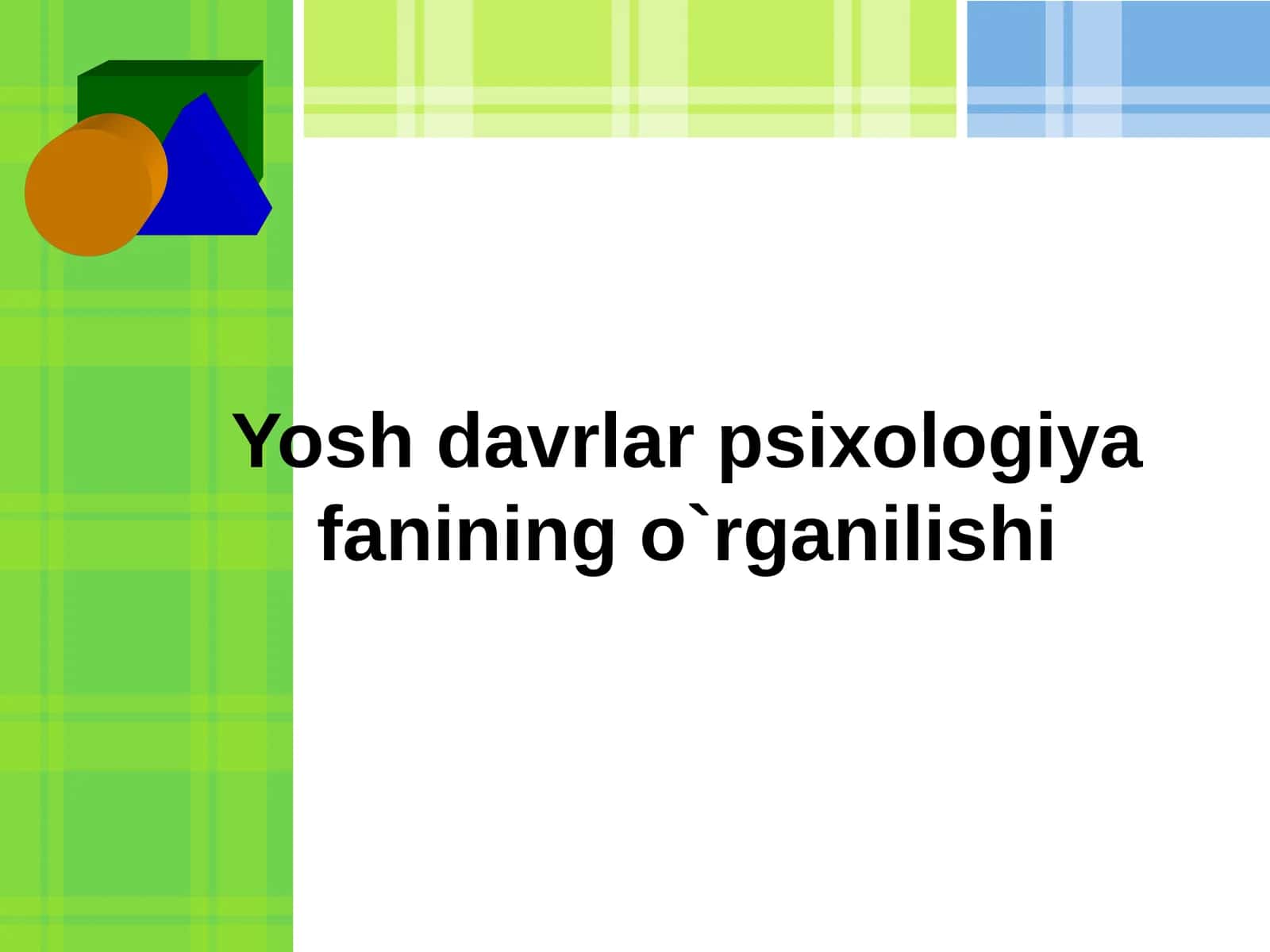 Yosh davrlar psixologiya fanining o`rganilishi