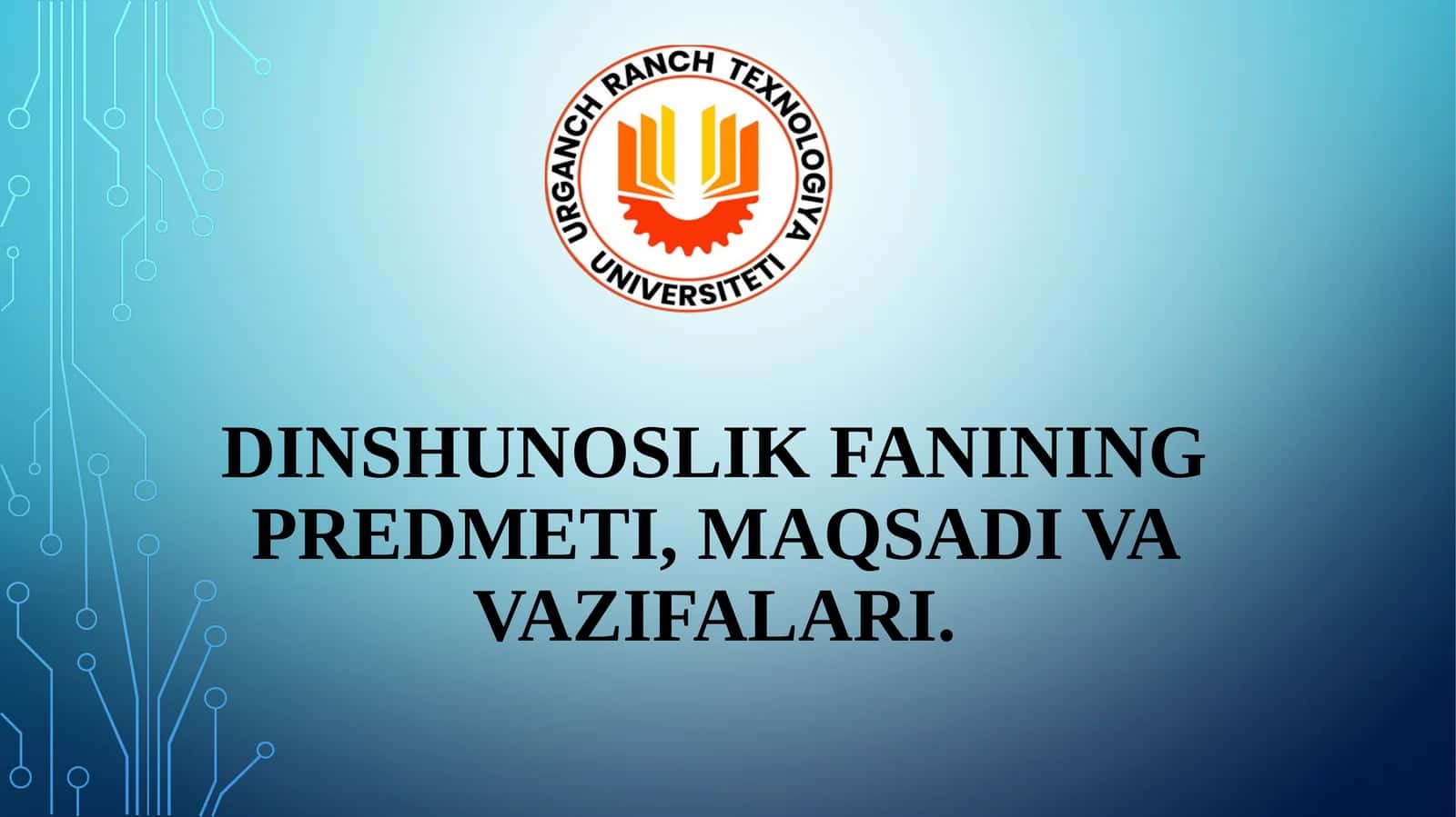 DINSHUNOSLIK FANINING PREDMETI, MAQSADI VA VAZIFALARI