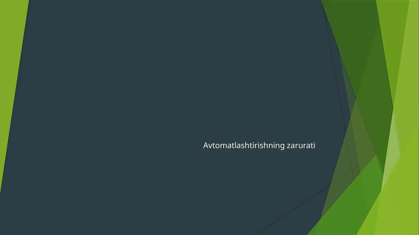 Avtomatlashtirishning zarurati