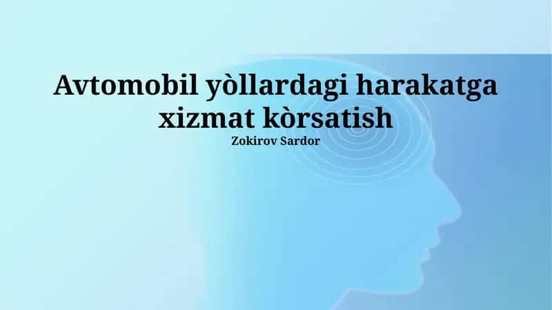 Avtomobil yòllardagi harakatga xizmat kòrsatish