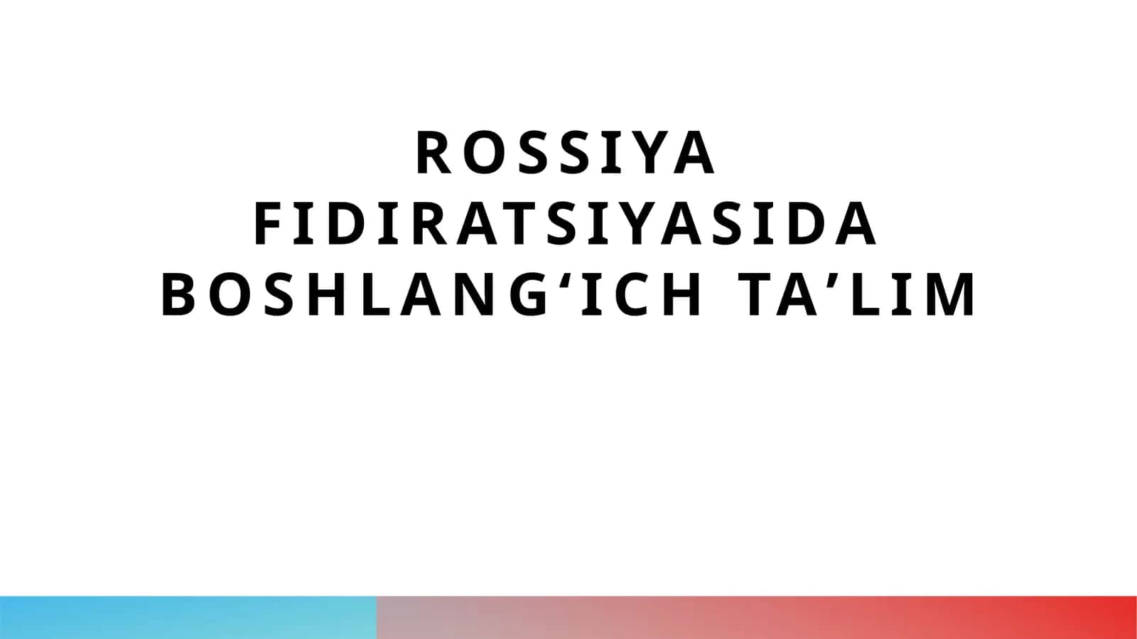 Rossiya Fidiratsiyasida boshlangʻich taʼlim