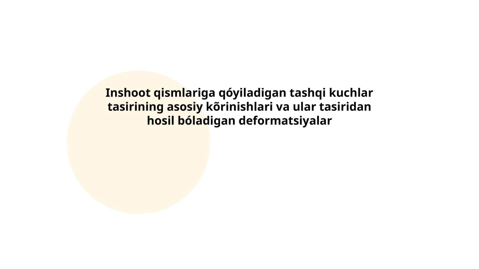Inshoot qismlariga qóyiladigan tashqi kuchlar tasirining asosiy kõrinishlari va ular tasiridan hosil bóladigan deformatsiyalar
