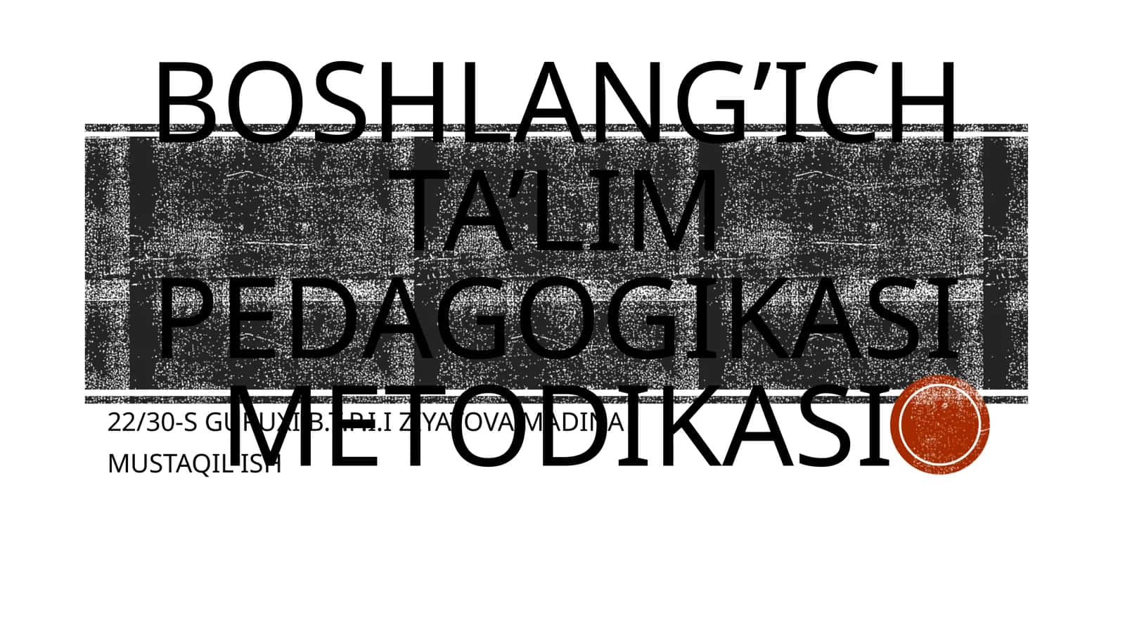 BOSHLANG’ICH TA’LIM PEDAGOGIKASI METODIKASI