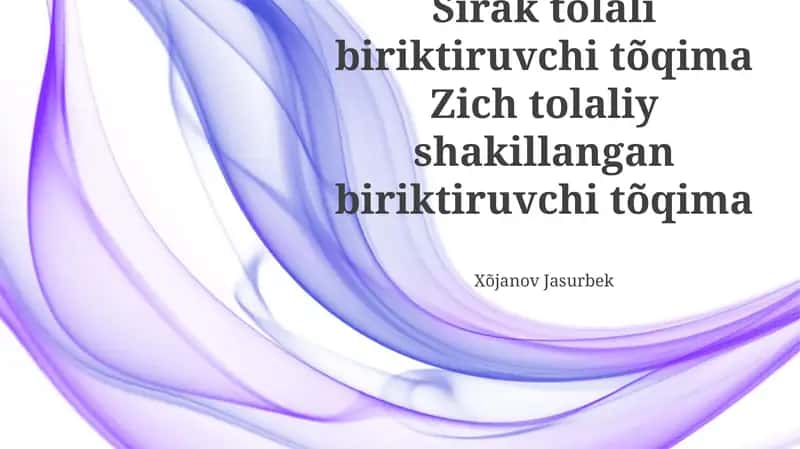 Sirak tolali biriktiruvchi tõqima Zich tolaliy shakillangan biriktiruvchi tõqima