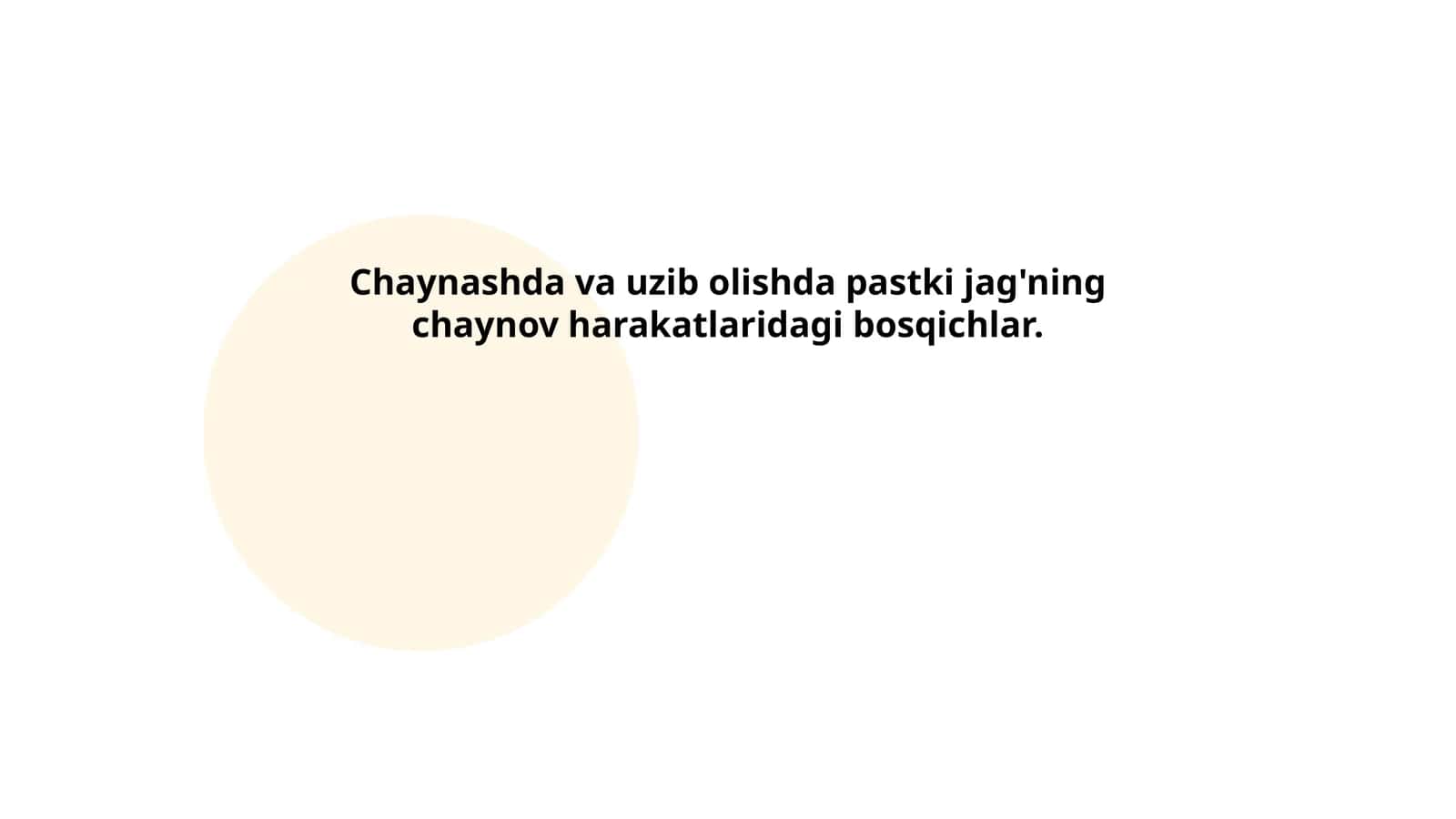 Chaynashda va uzib olishda pastki jag'ning chaynov harakatlaridagi bosqichlar
