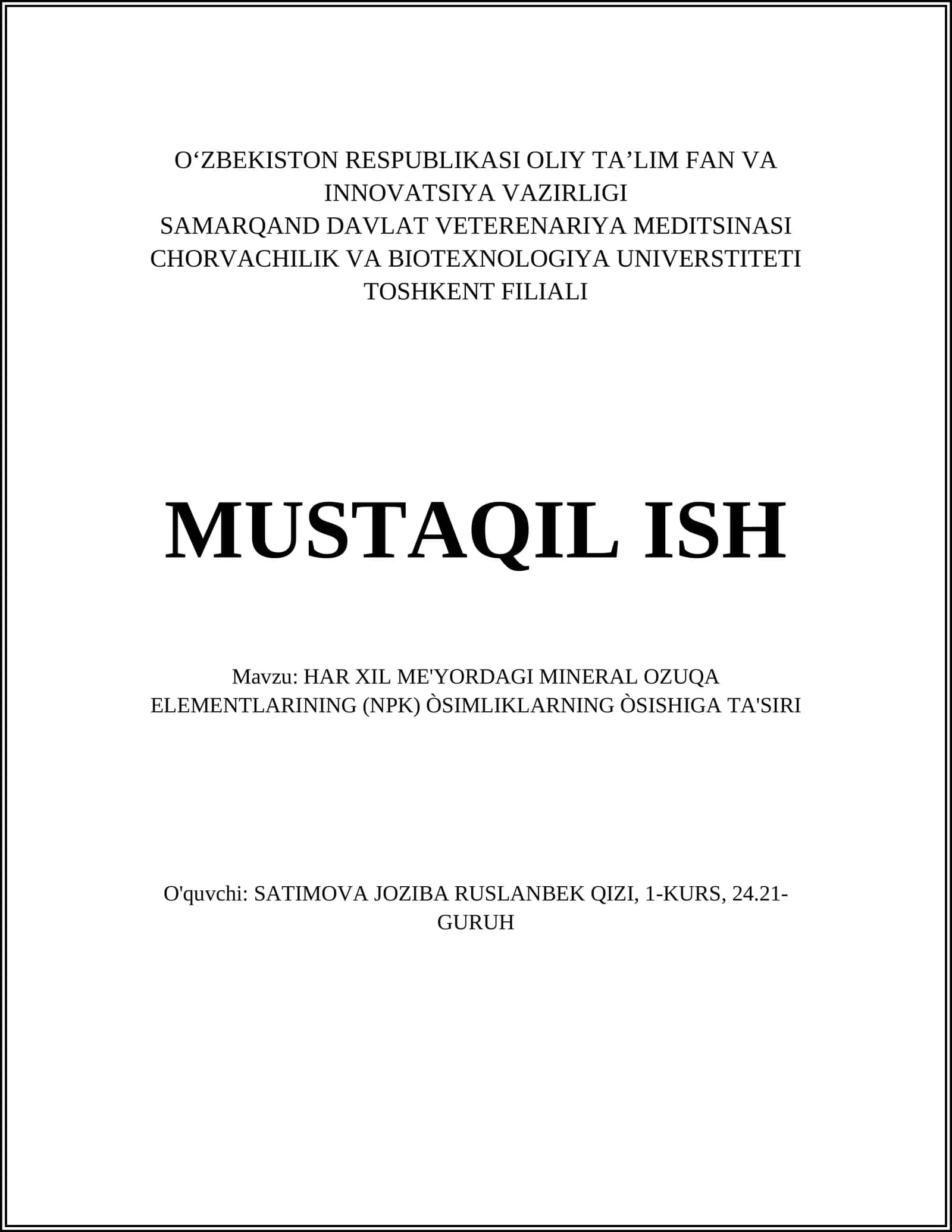 MUSTAQIL ISH Mavzu: HAR XIL ME'YORDAGI MINERAL OZUQA ELEMENTLARINING (NPK) ÒSIMLIKLARNING ÒSISHIGA TA'SIRI