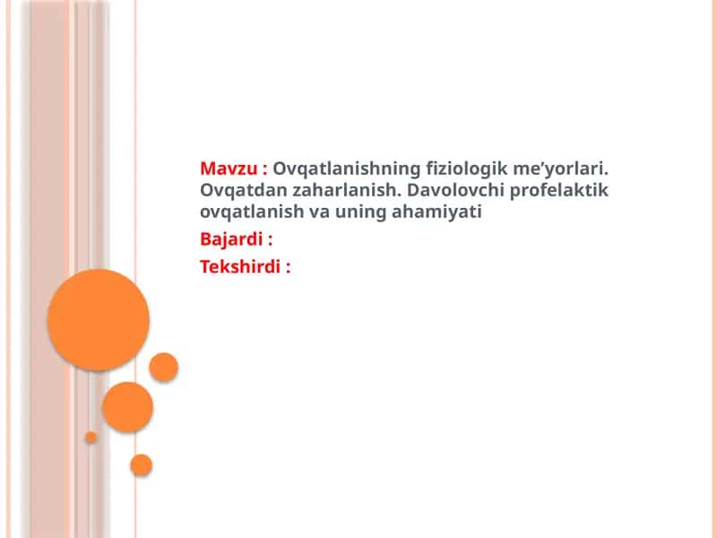 Ovqatlanishning fiziologik me’yorlari. Ovqatdan zaharlanish. Davolovchi profelaktik ovqatlanish va uning ahamiyati