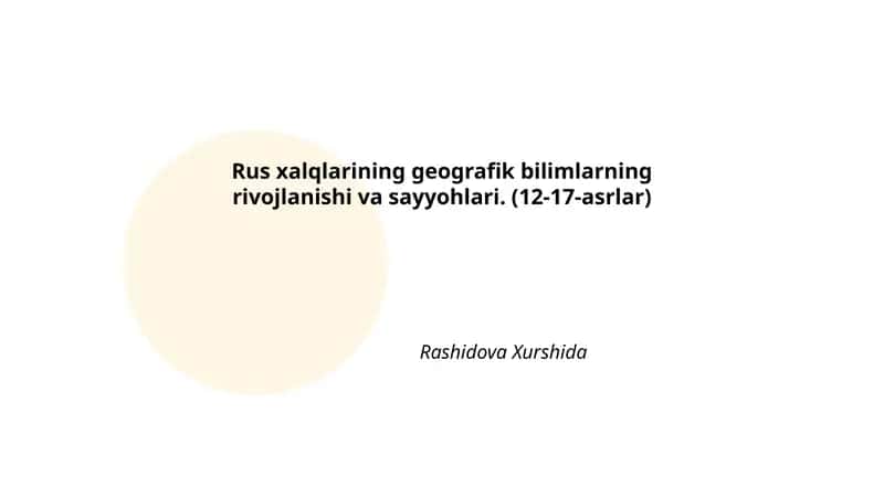 Rus xalqlarining geografik bilimlarning rivojlanishi va sayyohlari. (12-17-asrlar)