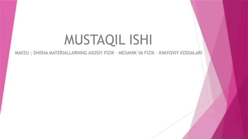 Shisha Materiallarning Asosiy Fizik – Mexanik va Fizik-Kimyoviy Xossalari