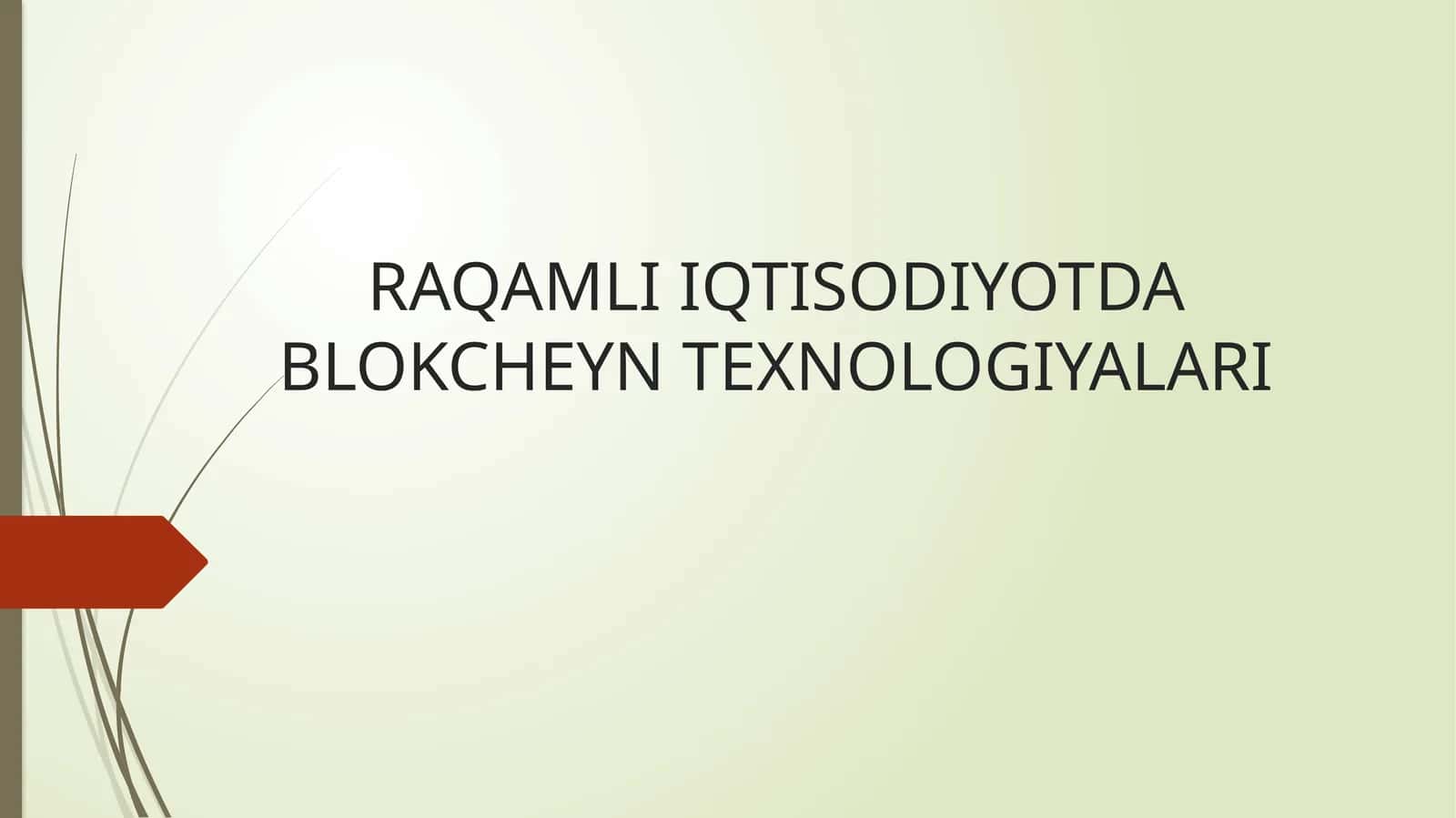 RAQAMLI IQTISODIYOTDA BLOKCHEYN TEXNOLOGIYALARI