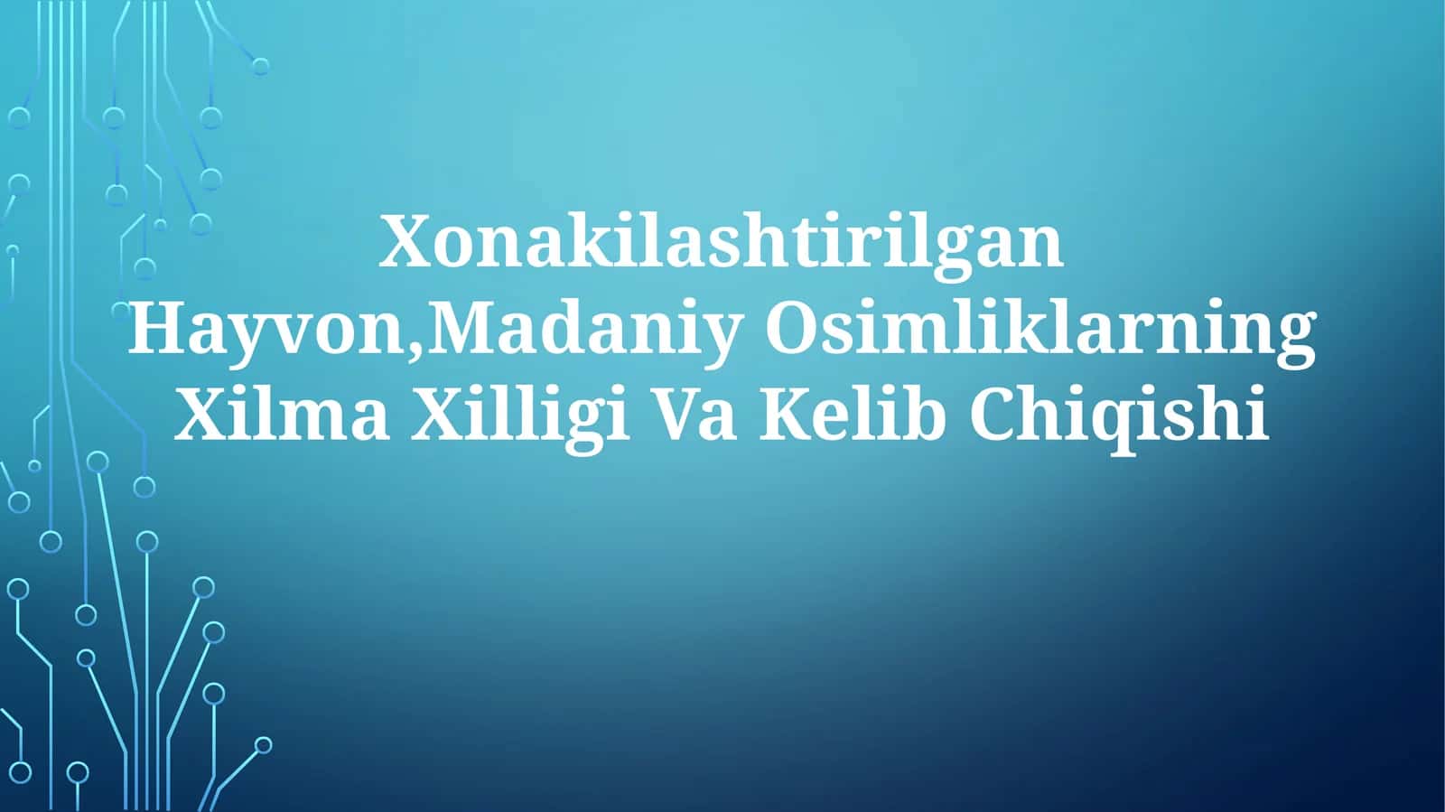 Xonakilashtirilgan Hayvon,Madaniy Osimliklarning Xilma Xilligi VaKelibChiqishi