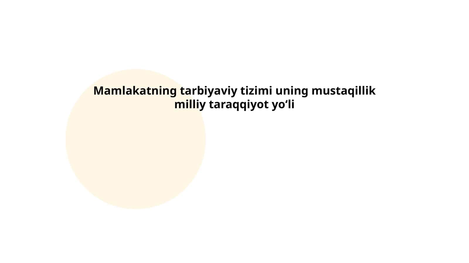 Mamlakatning tarbiyaviy tizimi uning mustaqillik milliy taraqqiyot yoʻli