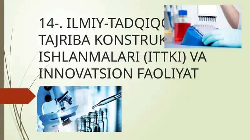 ILMIY-TADQIQOT VA TAJRIBA KONSTRUKTORLIK ISHLANMALARI (ITTKI) VA INNOVATSION FAOLIYAT
