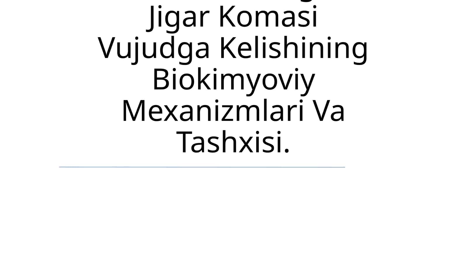 Jigar -Hujayra Yetishmovchiligi Va Jigar Komasi Vujudga Kelishining Biokimyoviy Mexanizmlari Va Tashxisi