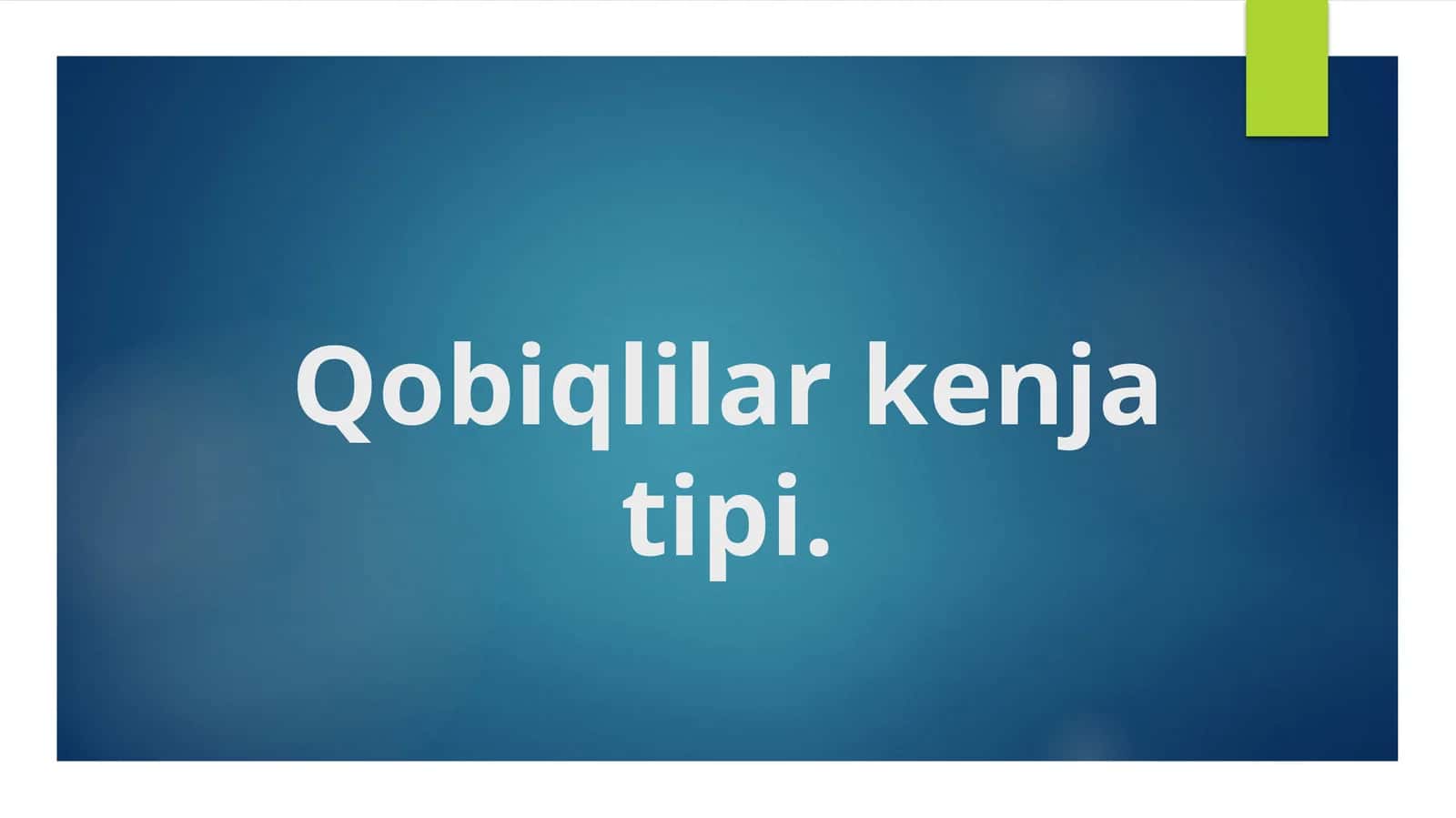 Qobiqlilar kenja tipi.