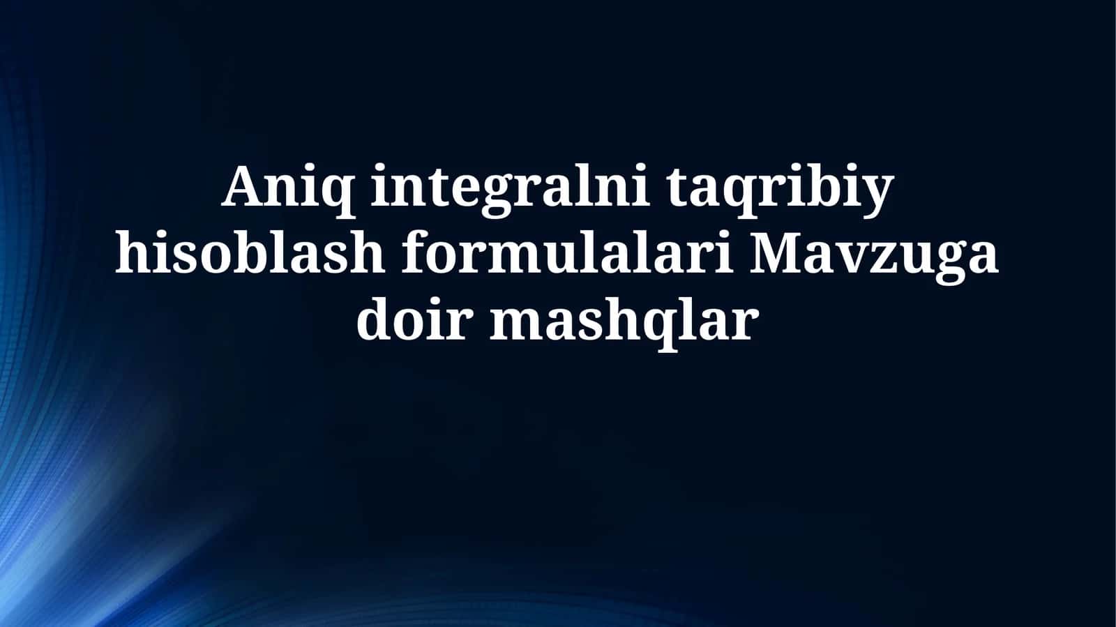 Aniql integralni taqribiy hisoblash formulalari