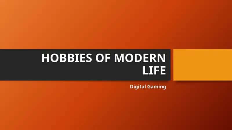 HOBBIES OF MODERN LIFE