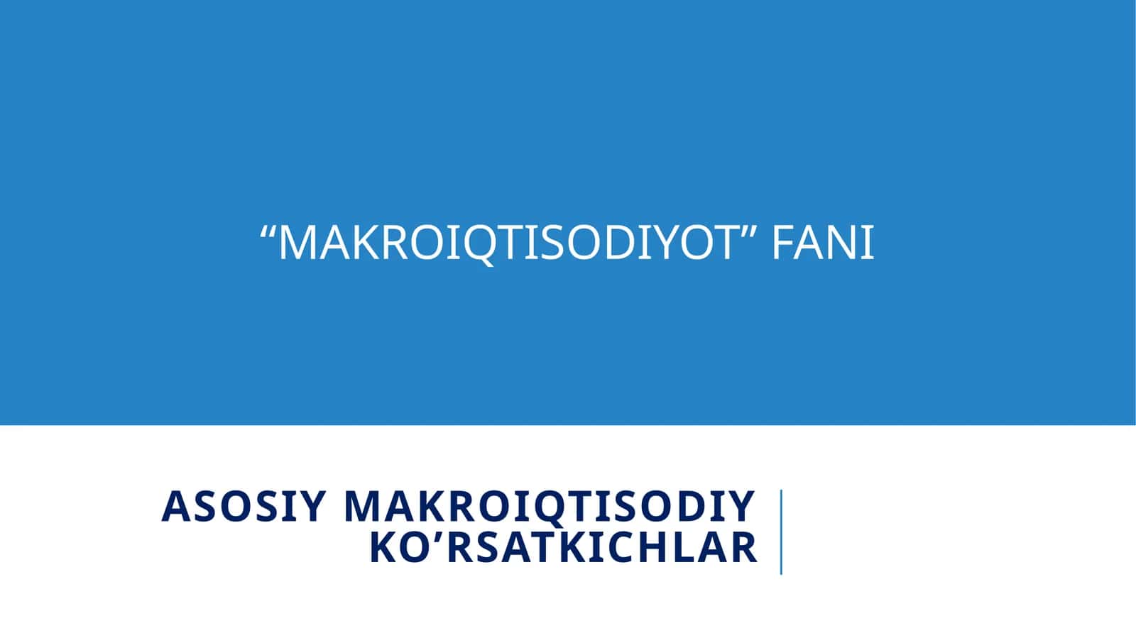 Asosiy makroiqtisodiy ko’rsatkichlar