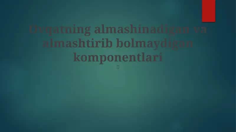 Ovqatning almashinadigan va almashtirib bolmaydigan komponentlari