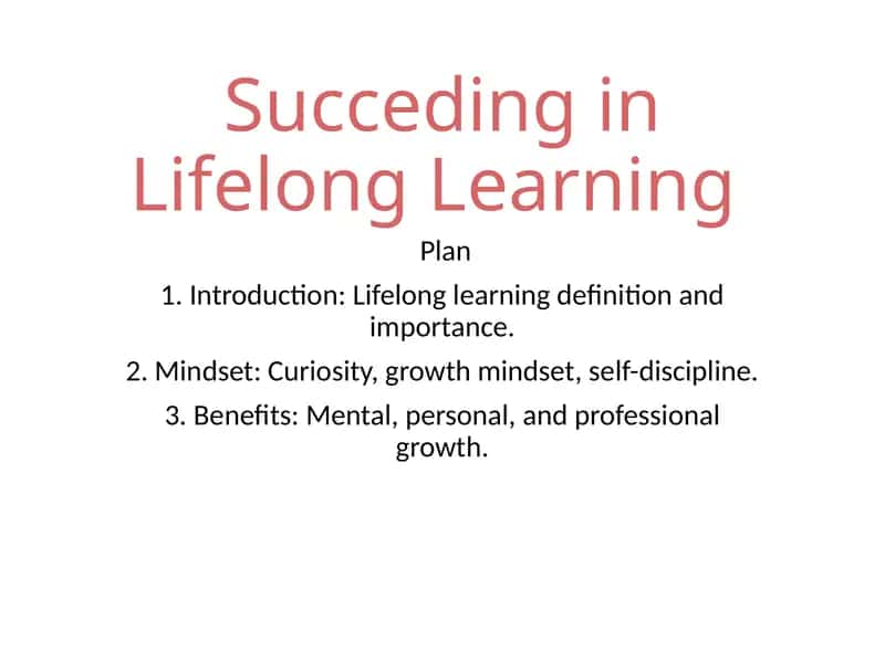 Succeeding in Lifelong Learning