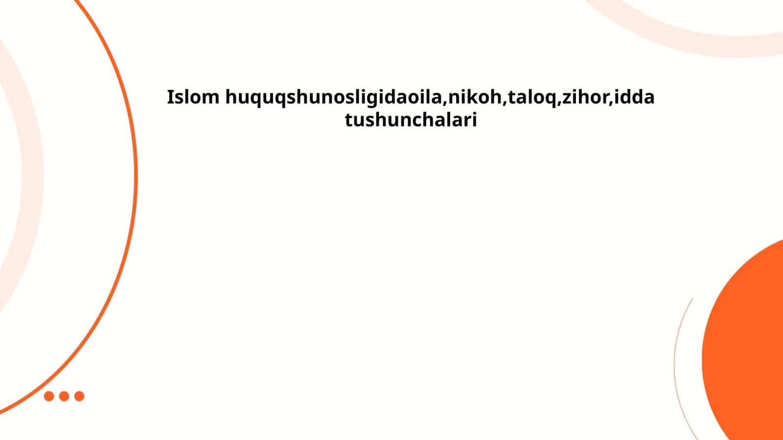 Islom huquqshunosligida oila, nikoh, taloq, zihor, idda tushunchalari