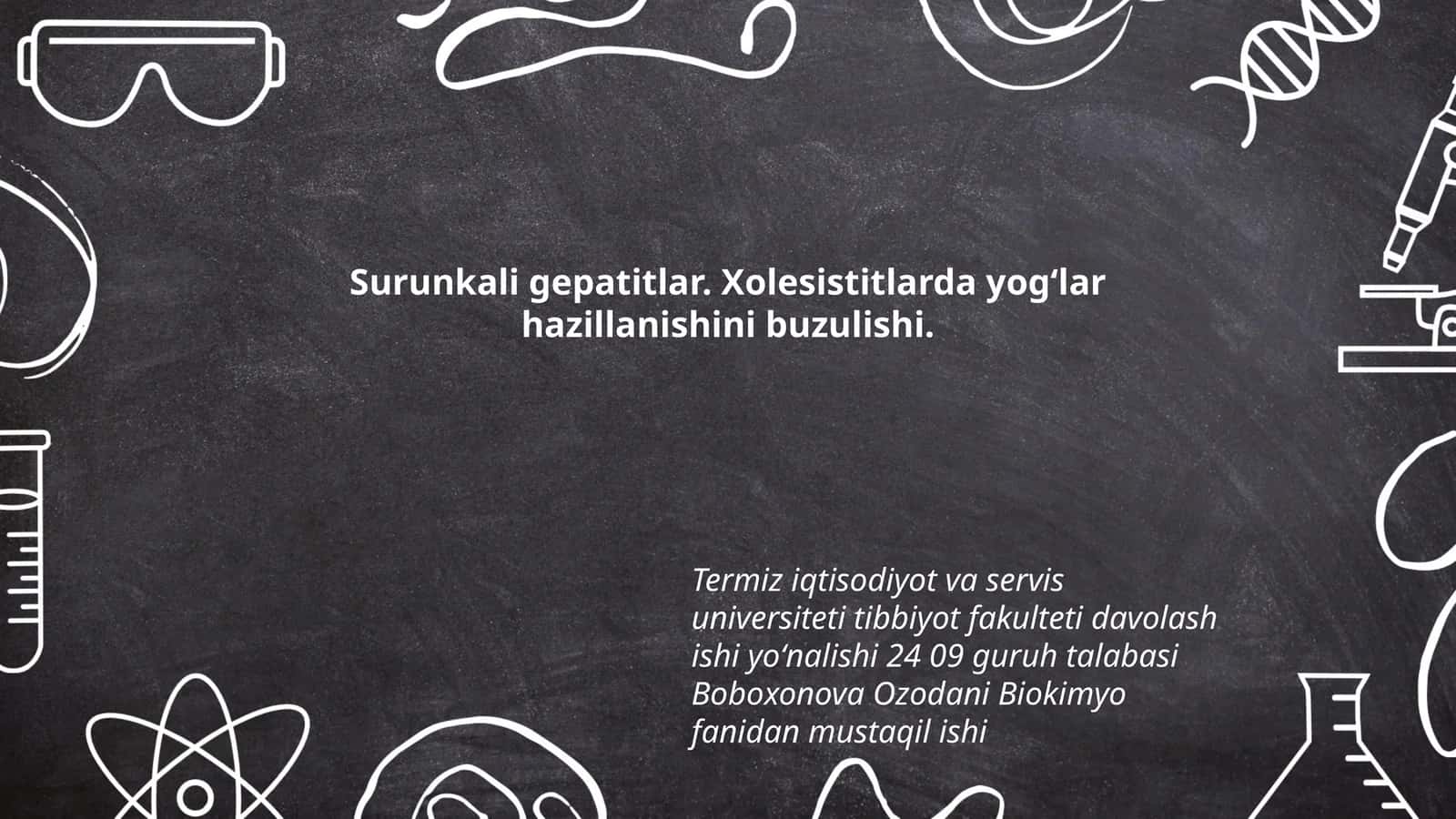 Surunkali gepatitlar. Xolesistitlarda yogʻlar hazillanishini buzulishi