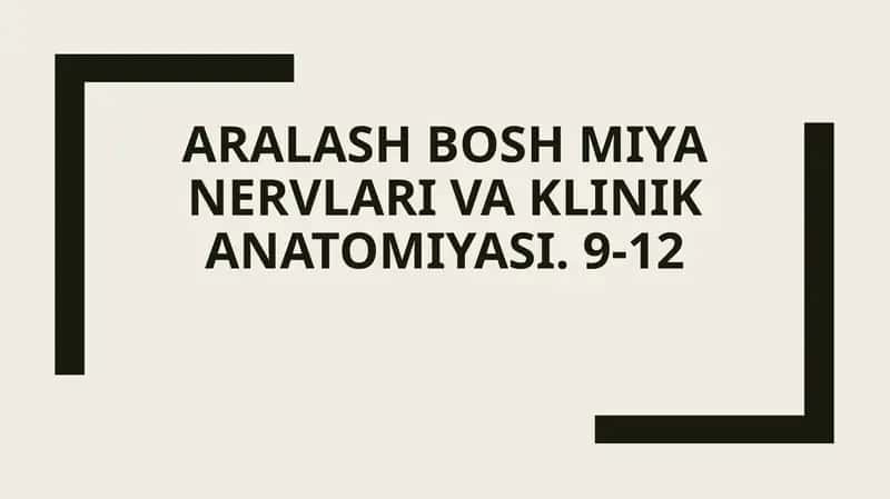 Aralash bosh miya nervlari va klinik anatomiyasi