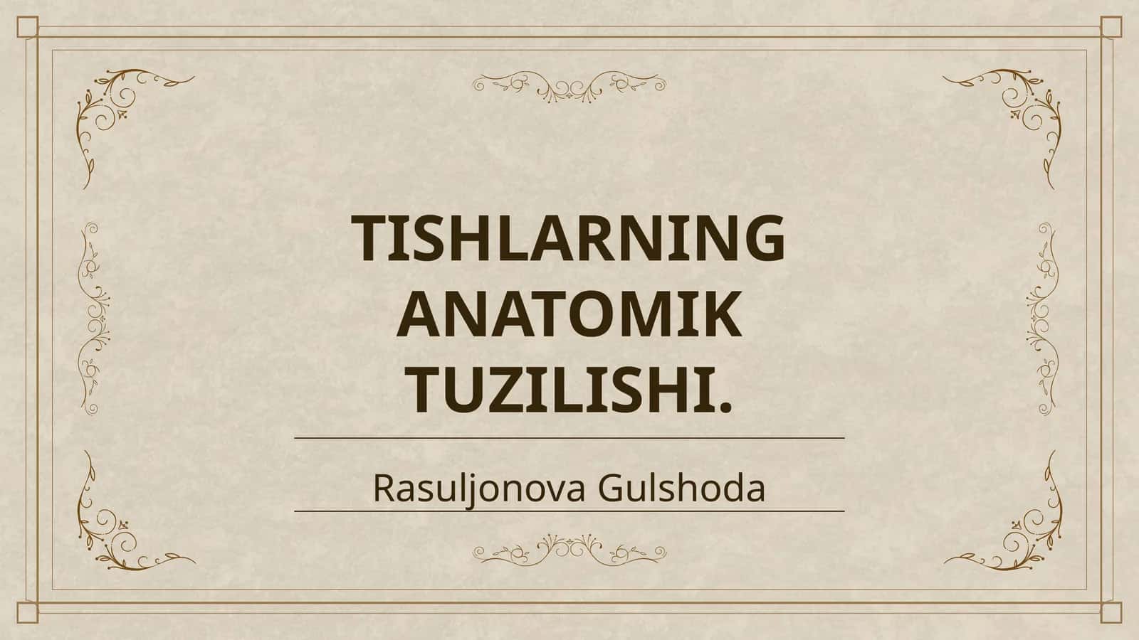 TISHLARNING ANATOMIK TUZILISHI