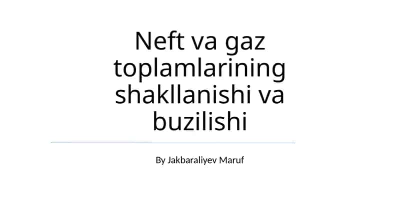 Neft va gaz toplamlarining shakllanishi va buzilishi