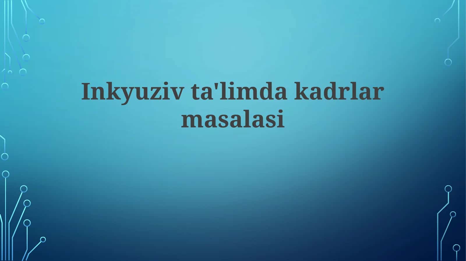 Inklyuziv Ta'limdagi Kadrlar Masalalari