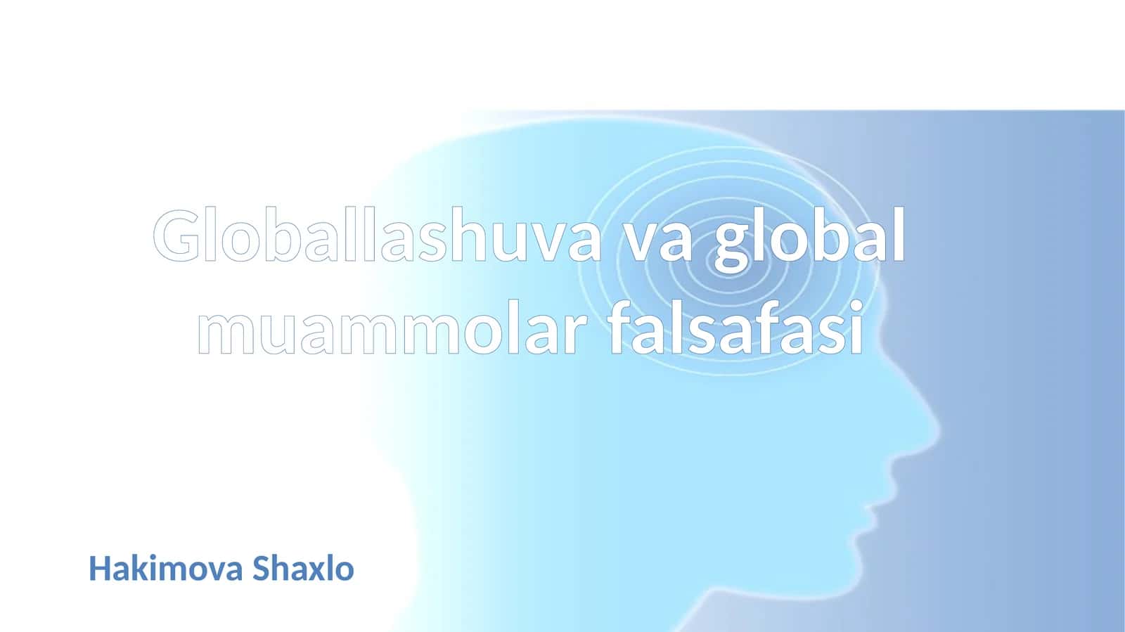 Globallashuv va global muammolar falsafasi